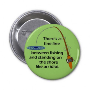 Funny Fishing Quote Button