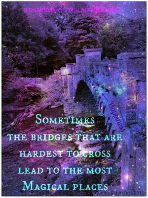 Crossing bridges!