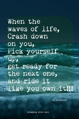 Ride the waves of life!