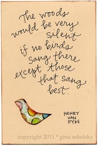 Birds that sing, and whisper sing.