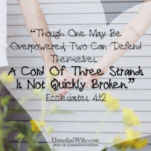 Though one may be overpowered, two can defend themselves. A cord ...