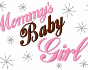Girl Embroidery Design Mommy's Baby Girl . Embroidery Saying 4x4 5x7 ...