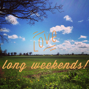 Love long weekends! Especially when I get to go somewhere.