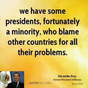 we have some presidents, fortunately a minority, who blame other ...