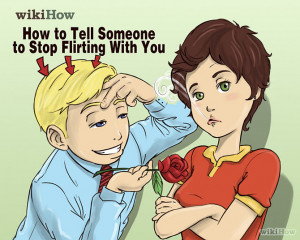 Flirting While In A Relationship Quotes Tell someone to stop flirting