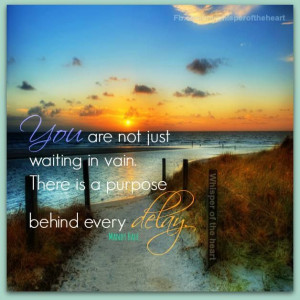 You are not just waiting in vain....