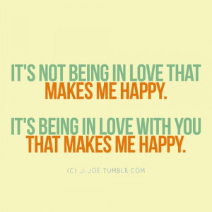Its Not Being In Love Makes Me Happy Love quote pictures