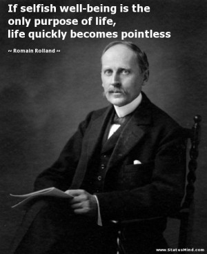 ... quickly becomes pointless - Romain Rolland Quotes - StatusMind.com