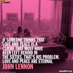 If someone thinks that love and peace is a cliché that must have been ...