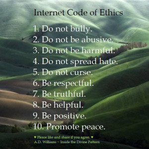 Internet code of ethics - applies to life in general!