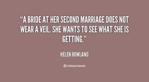 bride at her second marriage does not wear a veil. She wants to see ...