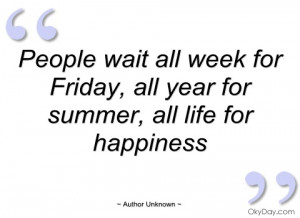 people wait all week for friday author unknown