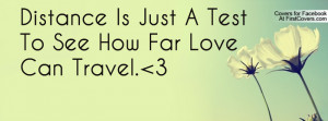 distance is just a testto see how far love can travel. 3 , Pictures