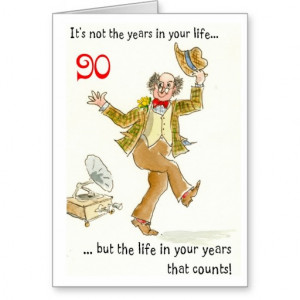Life in Your Years' 90th Birthday Card