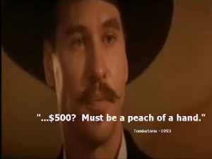 Tombstone Movie Doc Holliday Quotes Val kilmer as doc holliday