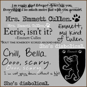 Emmett Twilight Saga Quotes by Tonya-TJPhotography