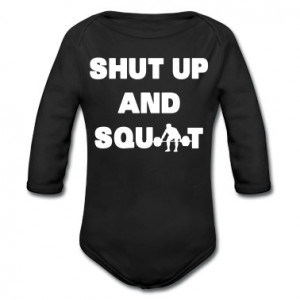 Shut Up And Squat Baby One piece