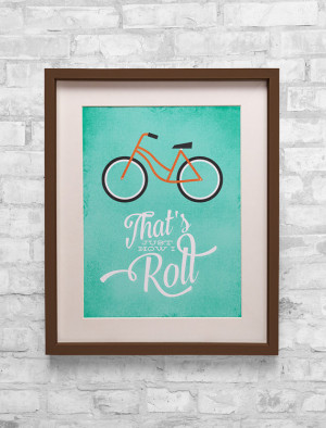 That's just how I roll, Bicycle and cycling, Modern Wall Quote Print ...