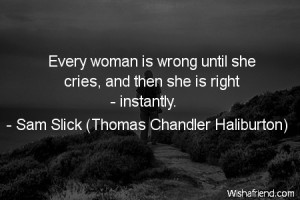 crying-Every woman is wrong until she cries, and then she is right ...