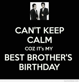 can-t-keep-calm-coz-it-s-my-best-brother-s-birthday-2