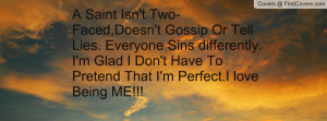 Saint Isn't Two-Faced,Doesn't Gossip Profile Facebook Covers