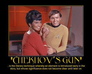 Chekhovs Gun --- ...is the literary technique whereby an element is ...