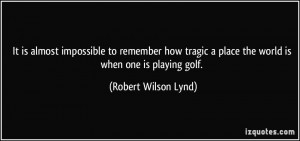 More Robert Wilson Lynd Quotes