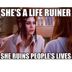 Very rarely do I hear a Mean Girls quote that I don't remember! Touche ...