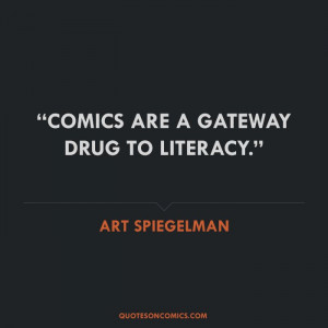 ... gateway drug to literacy art spiegelman # quotes # reading # books