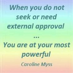 Caroline Myss #quotes #spicie inspir quot, extern approv, carolin myss ...