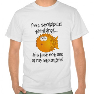 Stopped thinking - funny sayings t-shirts