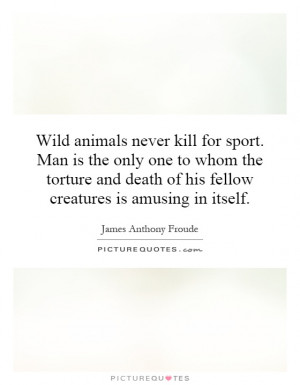 Hunting Quotes Animal Rights Quotes