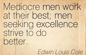 ... men-work-at-their-best-men-seeking-excellence-strive-to-do-better.jpg