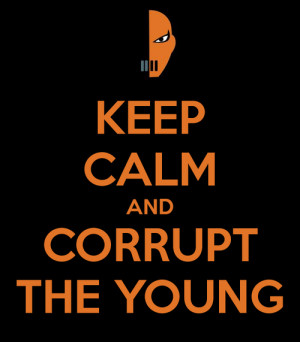 teen titans #slade #keep calm #corrupt the young #print #poster # ...