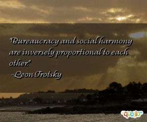 Bureaucracy and social harmony are inversely proportional to each ...