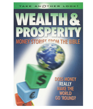 Wealth & Prosperity: Money Stories from the Bible