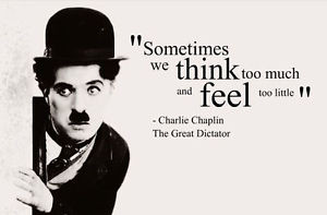 ... -Print-Charlie-Chaplin-Quote-We-Think-too-Much-Picture-Poster-Art