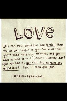 ... it. Love is beautiful fear.