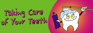 of your teeth help with all those things? Taking care of your teeth ...