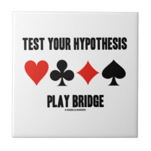 Test Your Hypothesis Play Bridge (Card Suits) Ceramic Tiles