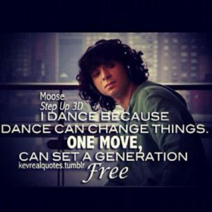 Moose Step Up 3 Quotes Inspiring quote from step up