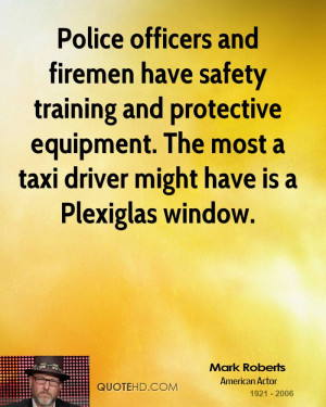 police officers and firemen have safety training and protective