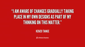 am aware of changes gradually taking place in my own designs as part ...