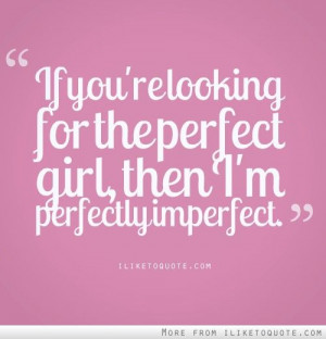 Unperfect Girl Quotes