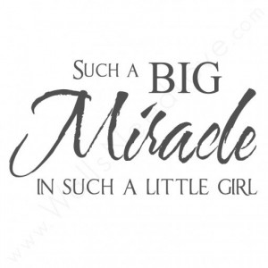 Such a big Miracle in such a little girl - Wall Decals 11g