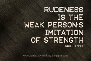 Back > Quotes For > Rude People Quotes