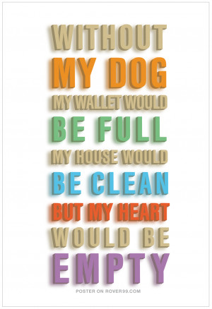 love-quotes-for-dogs-without-my-dog-dog-quote-poster-a-place-to-love ...