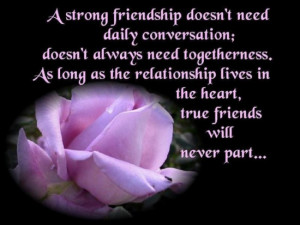 ... Strong Friendship Doesn’t Need Daily Conversation ~ Friendship Quote