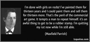 More Maxfield Parrish Quotes