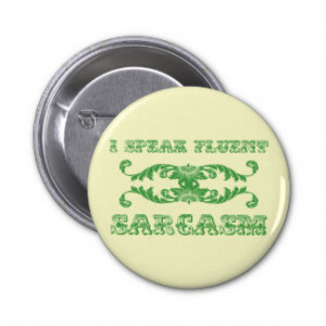 Sarcastic Sayings Buttons